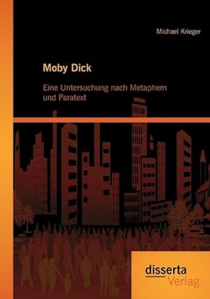 Seller image for Moby Dick: Eine Untersuchung nach Metaphern und Paratext for sale by BuchWeltWeit Ludwig Meier e.K.