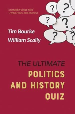 Imagen del vendedor de The Ultimate Politics and History Quiz by Bourke, Tim, Scally, William [Paperback ] a la venta por booksXpress