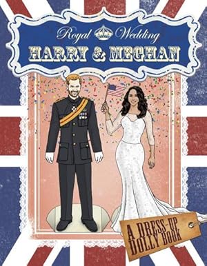 Bild des Verkufers fr Royal Wedding - Harry and Meghan : A Dress-Up Dolly Book zum Verkauf von Smartbuy