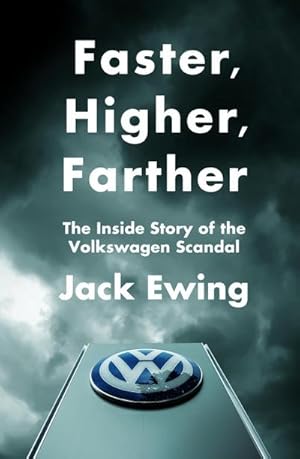 Immagine del venditore per Faster, Higher, Farther : The Inside Story of the Volkswagen Scandal venduto da Smartbuy