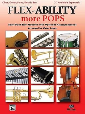 Imagen del vendedor de Flex-Ability More Pops -- Solo-Duet-Trio-Quartet with Optional Accompaniment : Oboe/Guitar/Piano/Electric Bass a la venta por Smartbuy