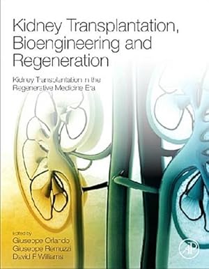 Imagen del vendedor de Kidney Transplantation, Bioengineering, and Regeneration a la venta por Rheinberg-Buch Andreas Meier eK