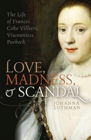 Immagine del venditore per Love, Madness, and Scandal venduto da Rheinberg-Buch Andreas Meier eK