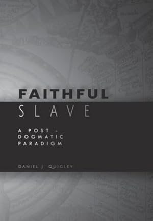 Seller image for Faithful Slave: A Post-Dogmatic Paradigm [Hardcover ] for sale by booksXpress