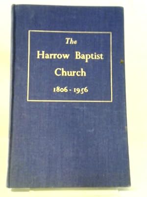 Seller image for The Harrow Baptist Church, 1806-1956, for sale by World of Rare Books