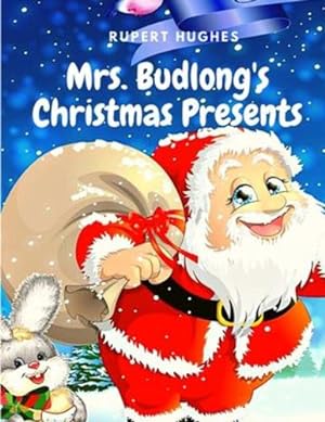 Seller image for Mrs. Budlong's Christmas Presents: A Christmas Classics Short Story by Rupert Hughes [Paperback ] for sale by booksXpress