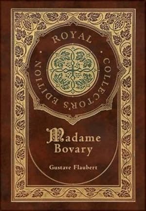 Seller image for Madame Bovary (Royal Collector's Edition) (Case Laminate Hardcover with Jacket) by Flaubert, Gustave [Hardcover ] for sale by booksXpress