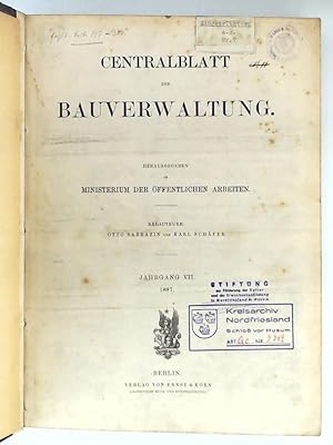 Centralblatt der Bauverwaltung - 7. Jahrgang 1887 - 12 Hefte gebunden (Zentralblatt der Bauverwal...