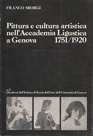 Pittura e cultura artistica nell'Accademia Ligustica a Genova 1751/1920