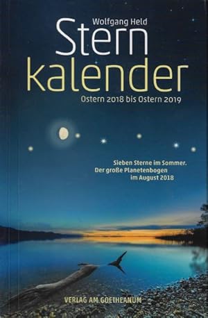 Sternkalender Ostern 2018 bis Ostern 2019 Sieben Sterne im Sommer. Der große Planetenbogen im Aug...