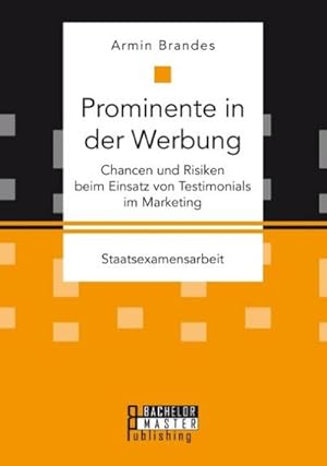 Bild des Verkufers fr Prominente in der Werbung: Chancen und Risiken beim Einsatz von Testimonials im Marketing zum Verkauf von Rheinberg-Buch Andreas Meier eK