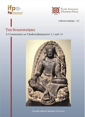 The Sumatipanjika : A Commentary on Candravyakaranavrtti 1.1 and 1.4 [Collection Indologie, 153]