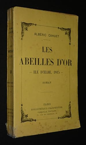 Bild des Verkufers fr Les Abeilles d'or (le d'Elbe, 1815) zum Verkauf von Abraxas-libris