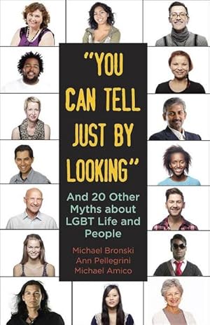 Bild des Verkufers fr You Can Tell Just By Looking" : And 20 Other Myths about LGBT Life and People zum Verkauf von AHA-BUCH GmbH