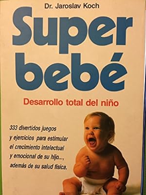 Immagine del venditore per Super Beb - Desarrollo total del nio venduto da Libros Tobal