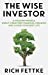 Imagen del vendedor de The Wise Investor: A Modern Parable About Creating Financial Freedom and Living Your Best Life by Fettke, Rich [Hardcover ] a la venta por booksXpress