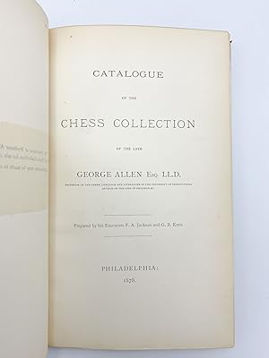Catalogue of the Chess Collection of the Late George Allen. Prepared by his Executors F. A. Jacks...