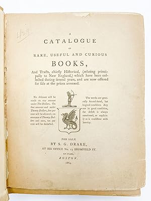 Catalogue of Rare, Useful and Curious Books. For Sale by S. G. Drake