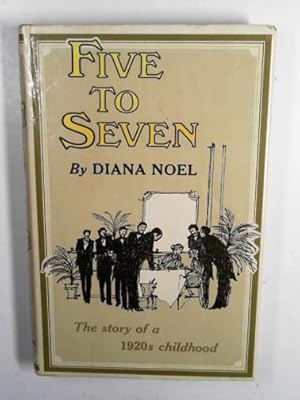 Imagen del vendedor de Five to seven: the story of a 1920's childhood a la venta por Cotswold Internet Books