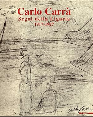 Carlo Carrà: Segni della Liguria 1917-1927