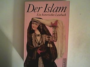 Seller image for Der Islam. Ein historisches Lesebuch. for sale by ANTIQUARIAT FRDEBUCH Inh.Michael Simon