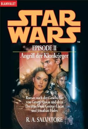 Star Wars - Episode II Angriff der Klonkrieger - Roman nach der Geschichte von George Lucas und d...
