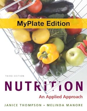 Seller image for Nutrition: An Applied Approach, MyPlate Edition (3rd Edition) for sale by Reliant Bookstore