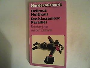 Bild des Verkufers fr Das klassenlose Paradies : Reiseberichte aus d. Zachurei zum Verkauf von ANTIQUARIAT FRDEBUCH Inh.Michael Simon