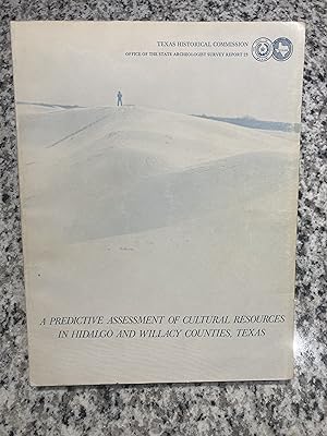 Imagen del vendedor de A Predictive Assessment of Cultural Resources in Hidalgo and Willacy Counties, Texas a la venta por TribalBooks