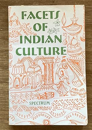 Facets of Indian Culture (Revised and Enlarged Edition)
