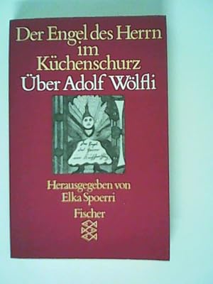 Seller image for Der Engel des Herrn im Kchenschurz: ber Adolf Wlfli for sale by ANTIQUARIAT FRDEBUCH Inh.Michael Simon