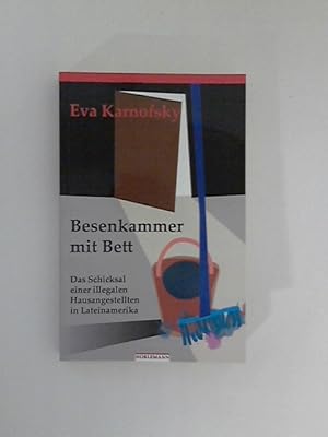 Imagen del vendedor de Besenkammer mit Bett: Das Schicksal einer illegalen Hausangestellten in Lateinamerika a la venta por ANTIQUARIAT FRDEBUCH Inh.Michael Simon