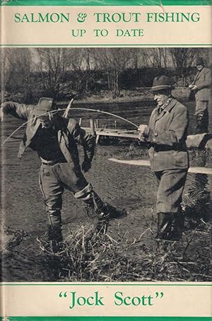 Seller image for SALMON & TROUT FISHING UP TO DATE. By "Jock Scott". for sale by Coch-y-Bonddu Books Ltd