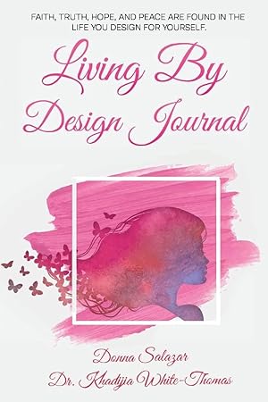 Immagine del venditore per Living By Design Journal: Faith, Truth, Hope, and Peace are found in the life you design. venduto da Redux Books