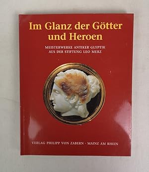 Image du vendeur pour Im Glanz der Gtter und Heroen: Meisterwerke Antiker Glyptik aus der Stiftung Leo Merz. Katalog-Handbuch zur Ausstellung im Kunstmuseum Bern, 17.10.2003-8.2.2004 mis en vente par Antiquariat Bler