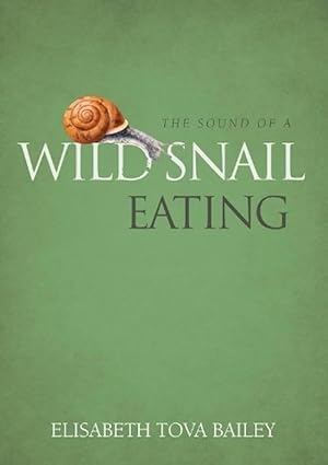 Bild des Verkufers fr The Sound of a Wild Snail Eating (Hardcover) zum Verkauf von Grand Eagle Retail