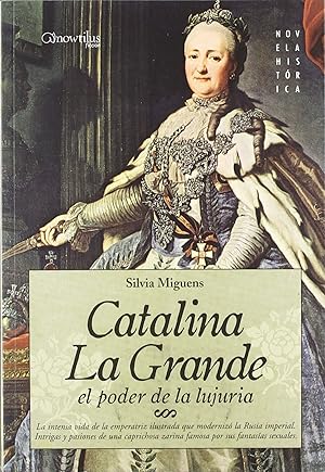 Imagen del vendedor de Catalina la Grande, El Poder de la Lujuria La intensa vida de la emperatriz ilustrada que moderniz la Rusia Imperial. Intr a la venta por Imosver