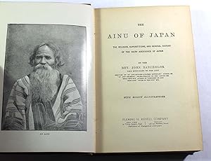 The Ainu of Japan: The Religion, Superstitions, and General History of the Hairy Aborigines of Japan