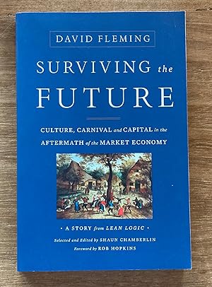 Bild des Verkufers fr Surviving the Future: Culture, Carnival and Capital in the Aftermath of the Market Economy zum Verkauf von Molly's Brook Books