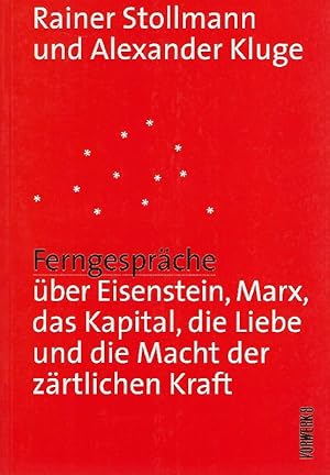Bild des Verkufers fr Ferngesprche ber Eisenstein, Marx, das Kapital, die Liebe und die Macht der zrtlichen Kraft zum Verkauf von Antiquariat Lcke, Einzelunternehmung