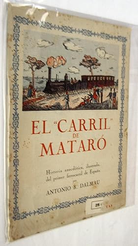 Bild des Verkufers fr (P1) EL CARRIL DE MATARO - HISTORIA ILUSTRADA DEL PRIMER FERROCARRIL DE ESPAA zum Verkauf von UNIO11 IMPORT S.L.