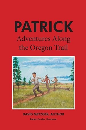 Seller image for Patrick: Adventures Along the Oregon Trail (2) (Patricks' Adventures) for sale by Redux Books