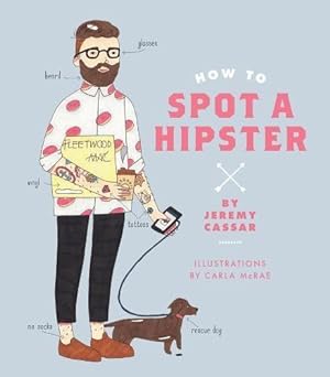 Bild des Verkufers fr How to Spot a Hipster zum Verkauf von WeBuyBooks