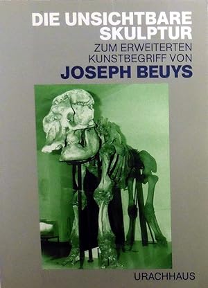 Bild des Verkäufers für Die unsichtbare Skulptur. Zum erweiterten Kunstbegriff von Joseph Beuys herausgegeben von der FIU-Kassel. zum Verkauf von Antiquariat Querido - Frank Hermann