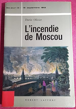 Image du vendeur pour L'INCENDIE DE MOSCOU (15 SEPTEMBRE 1812) mis en vente par LE BOUQUINISTE