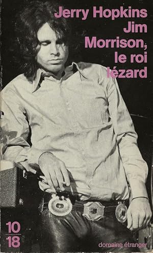 Seller image for Jim Morrison, le Roi Lzard. for sale by Librairie Victor Sevilla