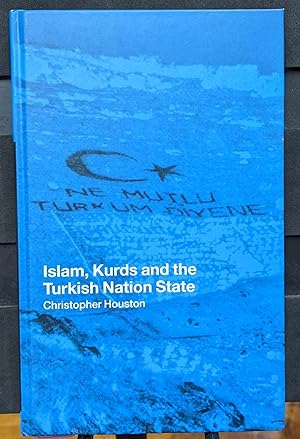 Image du vendeur pour Islam, Kurds and the Turkish Nation State mis en vente par Moe's Books