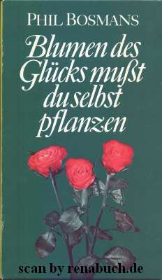 Vergiß die Freude nicht / Blumen des Glücks mußt du selbst pflanzen