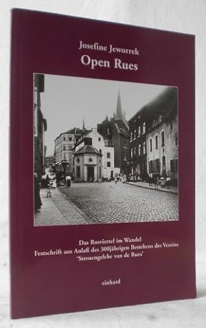 Open Rues. Das Rosviertel im Wandel. Festschrift aus Anlaß des 300jährigen Bestehens des Vereins ...