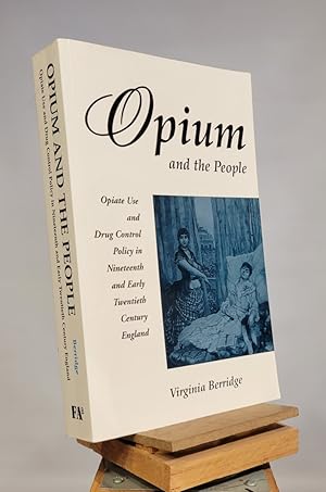 Seller image for Opium and the People - Revised Edition: Opiate Use and Policy in 19th and Early 20th Century Britain for sale by Henniker Book Farm and Gifts